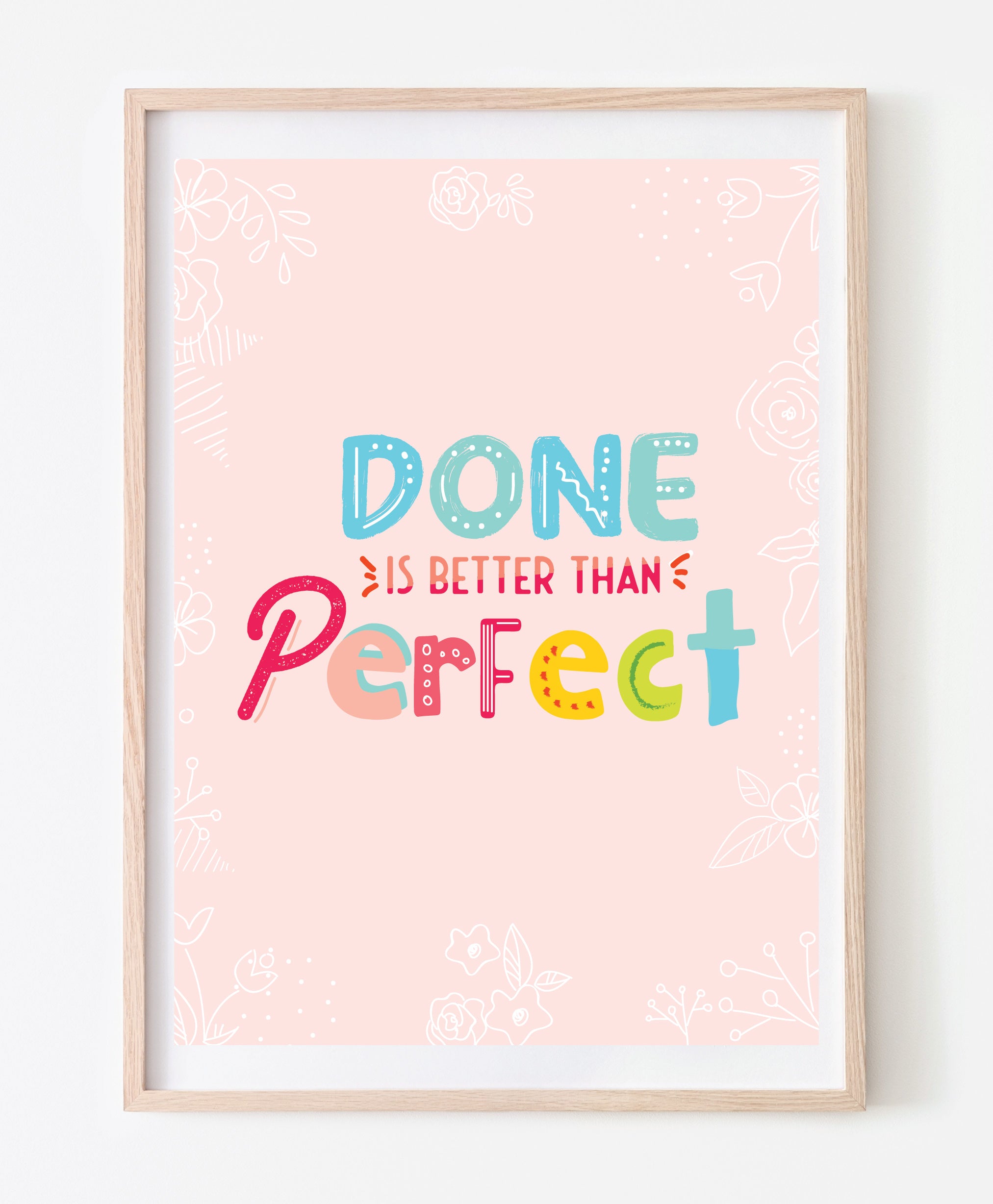 Done Is Better Than Perfect Wall Art Print