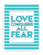 Love Conquers All Fear Wall Art Print